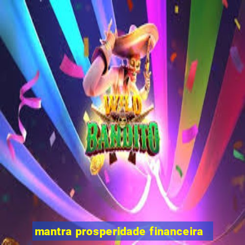 mantra prosperidade financeira